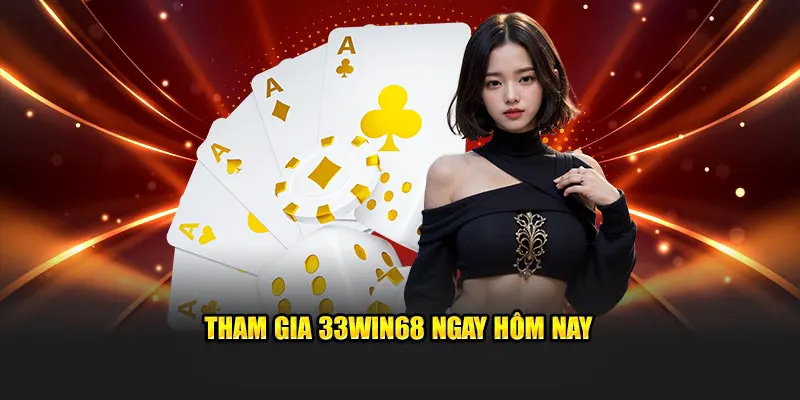 Tham gia 33Win68 ngay hôm nay