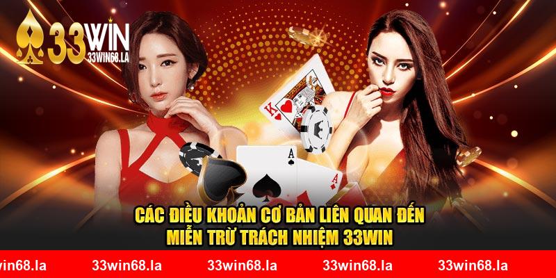 Các điều khoản cơ bản liên quan đến miễn trừ trách nhiệm 33WIN