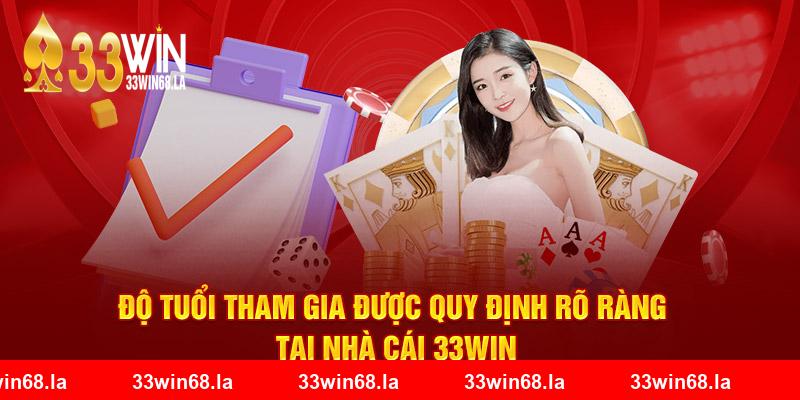 Độ tuổi tham gia được quy định rõ ràng tại nhà cái 33win