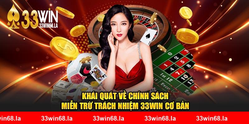 Khái quát về chính sách miễn trừ trách nhiệm 33WIN cơ bản