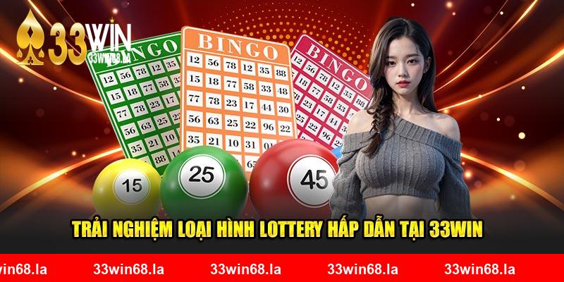 Trải nghiệm loại hình Lottery hấp dẫn tại 33Win 